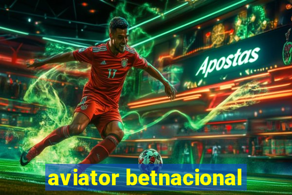 aviator betnacional